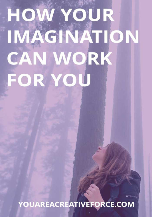 How Your Imagination Can Work for You