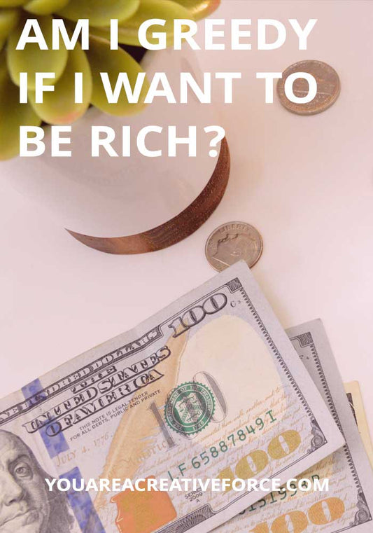 Am I Greedy If I Want to Be Rich?