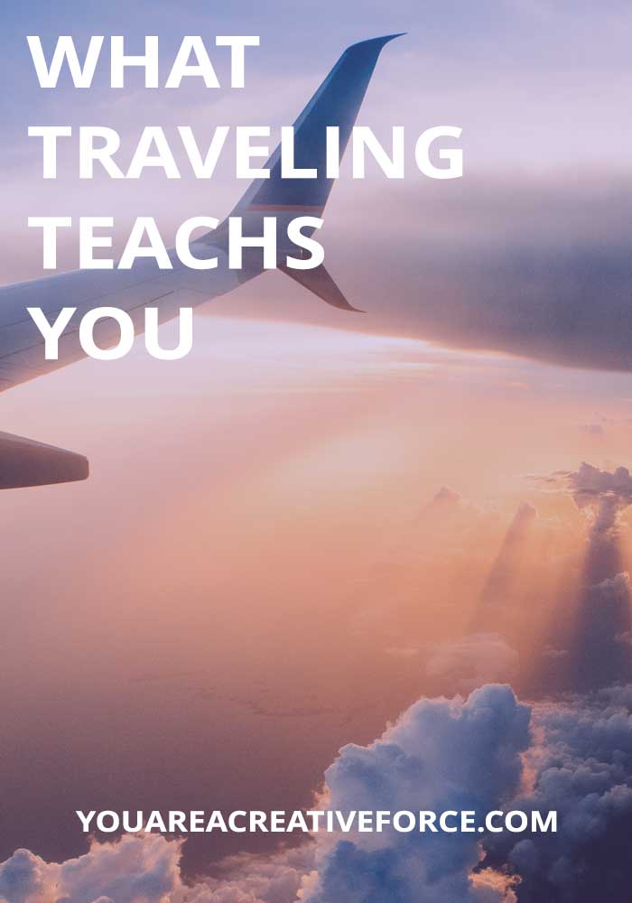 What Traveling Teaches You