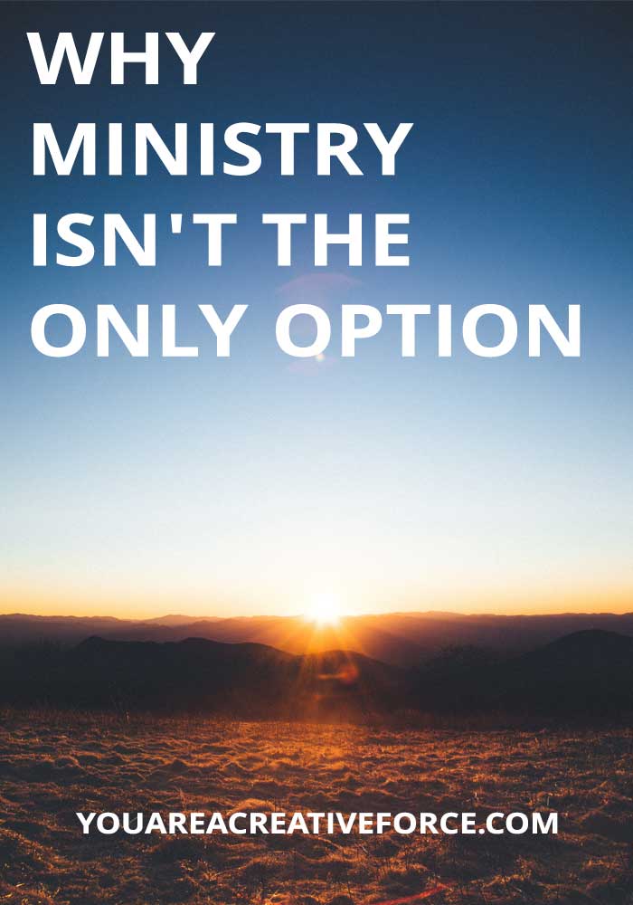 Why Ministry Isn't the Only Option