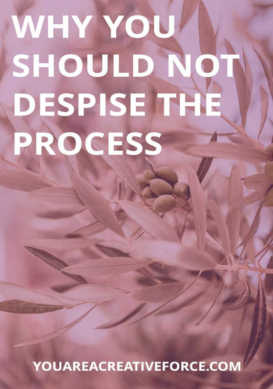 Why You Shouldn’t Despise the Process